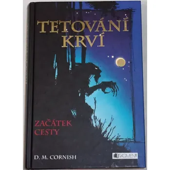 Cornish D. M. - Tetování krví: Začátek cesty