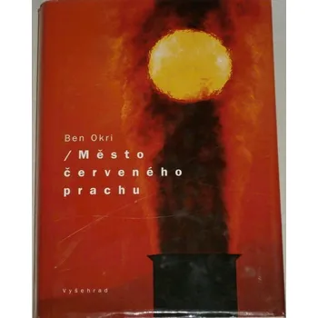 Okri Ben - Město červeného prachu