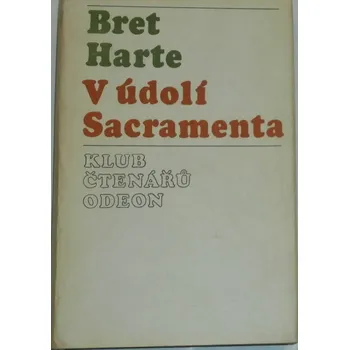 Harte Bret - V údolí Sacramenta