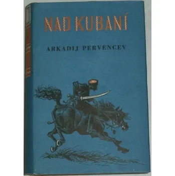 Literární biografie Pervencev Arkadij - Nad Kubaní