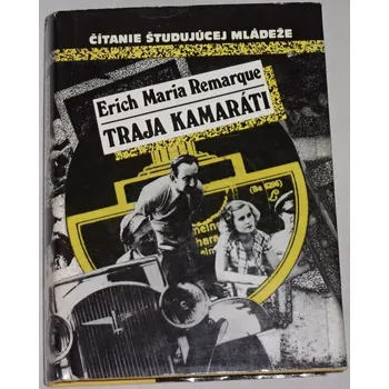 Literární biografie Remarque Erich Maria - Traja kamaráti