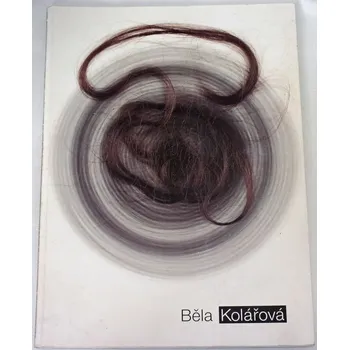 Umění Běla Kolářová