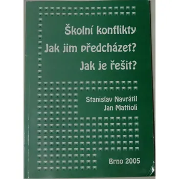 Osobní rozvoj Navrátil, Mattioli - Školní konflikty: Jak jim předcházet? Jak je řešit?