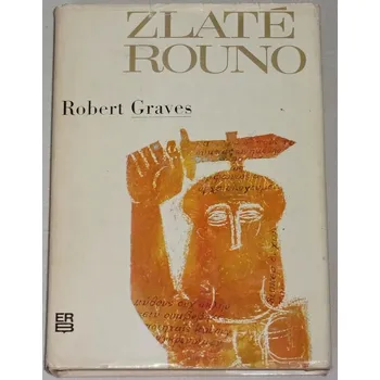 Literární biografie Graves Robert - Zlaté rouno