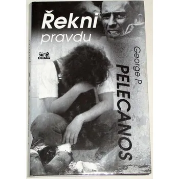 Pelecanos George P. - Řekni pravdu