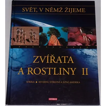 Encyklopedie Svět, v němž žijeme: Zvířata a rostliny II.