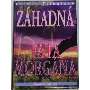 Tributsch Helmut - Záhadná fata morgána