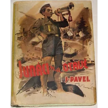 Literární biografie Pavel Josef - Junáci na Otavě