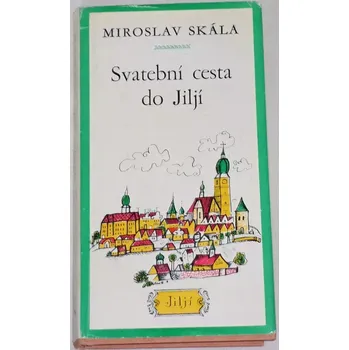 Skála Miroslav - Svatební cesta do Jiljí