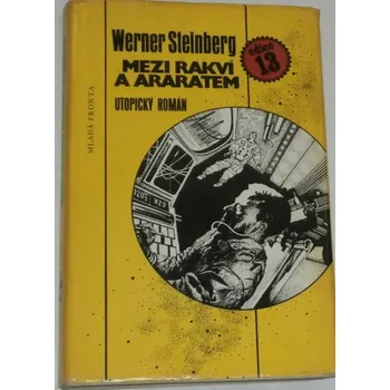 Steinberg Werner - Mezi rakví a Araratem