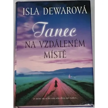 Dewarová Isla - Tanec na vzdáleném místě
