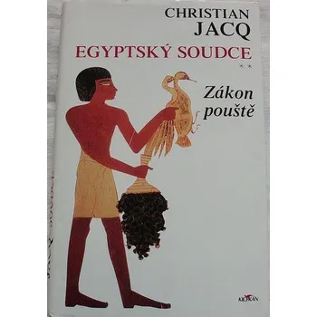 Jacq Christian - Egyptský soudce: Zákon pouště