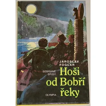 Foglar Jaroslav - Hoši od Bobří řeky
