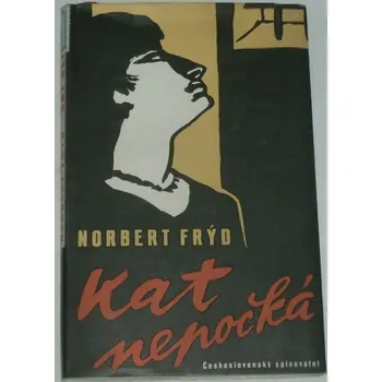 Literární biografie Frýd Norbert - Kat nepočká