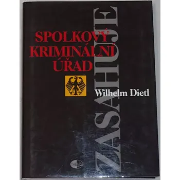 Dietl Wilhelm - Spolkový kriminální úřad zasahuje