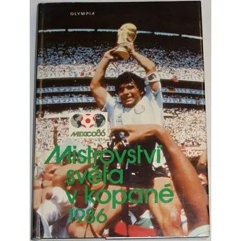 Literární cestopis Ježek Ladislav, Macků Jiří - Mistrovství světa v kopané 1986