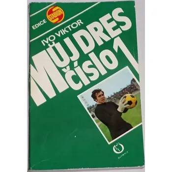 Literární biografie Viktor Ivo - Můj dres číslo 1