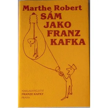 Literární biografie Robert Marthe - Sám jako Franz Kafka