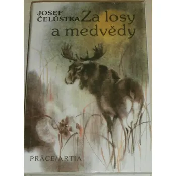 Literární biografie Čelůstka Josef - Za losy a medvědy