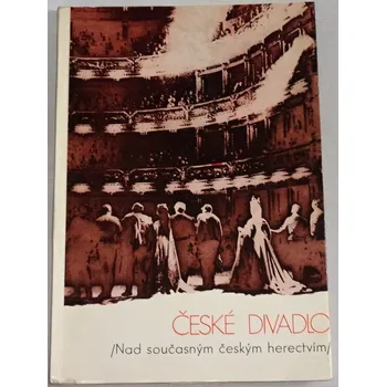 Umění České divadlo (Nad současným českým herectvím)