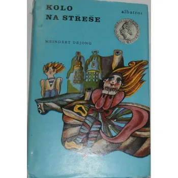 Dejong Meindert - Kolo na střeše