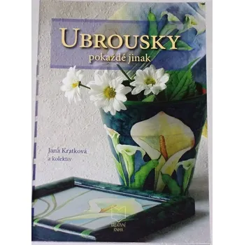 Literární biografie Kratková Jana - Ubrousky pokaždé jinak