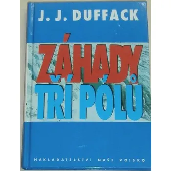 Duffack J. J. - Záhady tří pólů