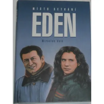 Vaic Miroslav - Místo setkání Eden