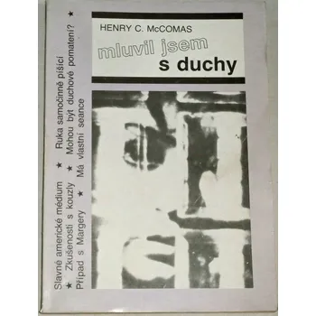Literární biografie McComas Henry C. - Mluvil jsem s duchy