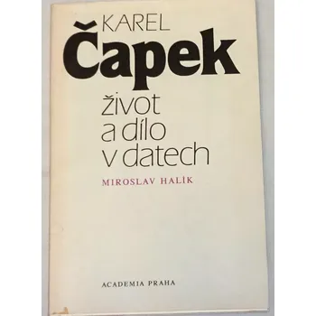 Literární biografie Halík Miroslav - Karel Čapek: Život a dílo v datech