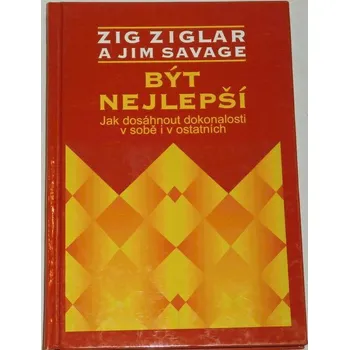 Osobní rozvoj Ziglar Zig, Savage Jim - Být nejlepší