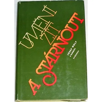 Literární biografie Wolf Josef - Umění žít a stárnout