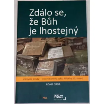 Literární biografie Drda Adam - Zdálo se, že Bůh je lhostejný