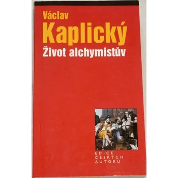 Literární biografie Kaplický Václav - Život alchymistův