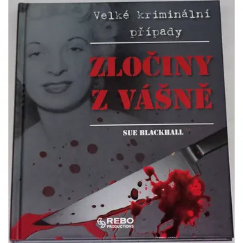 BlackHall Sue - Zločiny z vášně: velké kriminální případy