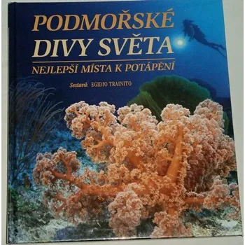 Encyklopedie Podmořské divy světa: Nejlepší místa k potápění