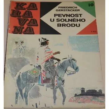 Auto elektroinstalace Gerstäcker Friedrich - Pevnost u solného brodu (KARAVANA, svazek 10)