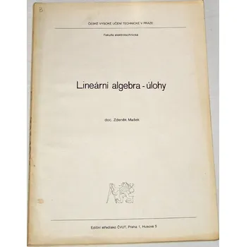 Matematika Mašek Zdeněk - Lineární algebra: úlohy