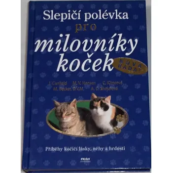 Canfield Jack, Hansen Mark Viktor - Slepičí polévka pro milovníky koček