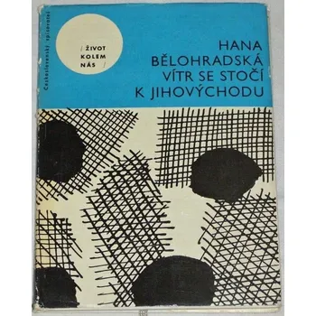 Literární biografie Bělohradská Hana - Vítr se točí k jihovýchodu