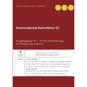 Cizojazyčná kniha Kommandostab Reichsfuhrer SS - Jensen, B a Franck, B a Krackowizer, F