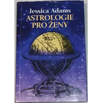 Adams Jessica - Astrologie pro ženy