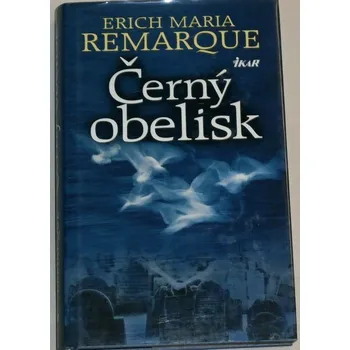 Remarque Erich Maria - Černý obelisk