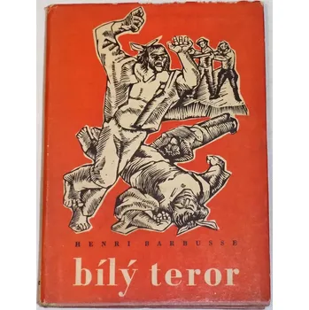 Literární biografie Barbusse Henri - Bílý teror