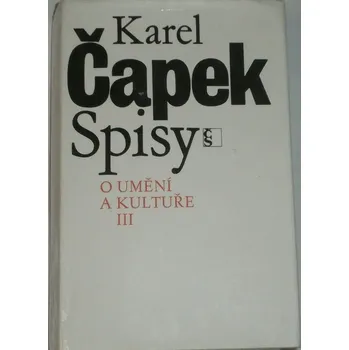 Literární biografie Čapek Karel - Spisy: O umění a kultuře III.