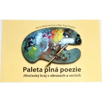 Poezie Melicharová Alena, Kupka Karel - Paleta plná poezie