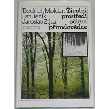 Literární biografie Moldan, Jeník, Zýka - Životní prostředí očima přírodovědce