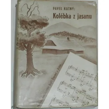 Literární biografie Kutný Pavel - Kolébka z jasanu
