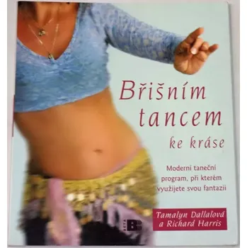 Dallalová, Harris - Břišním tancem ke kráse