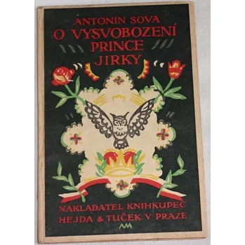 Literární biografie Sova Antonín - O vysvobození prince Jirky